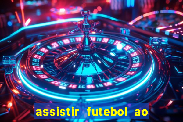 assistir futebol ao vivo rcm